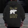Mens Papa Bear Father's Day This Old Bear Loves His Honey Zip Up Hoodie Back Print