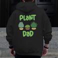 Mens Proud Plant Dad Succulent And Cactus Pun For A Gardener Zip Up Hoodie Back Print