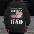 Military Retirement He's Not Just A Veteran He Is My Dad Zip Up Hoodie Back Print