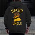 Nacho Average Uncle For Cinco De Mayo And Fathers Day Cinco De Mayo Zip Up Hoodie Back Print