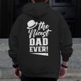 The Nicest Dad Ever Daddy Papa Fathers Day Father Zip Up Hoodie Back Print