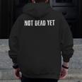 Not Dead Yet Undead Zombie Veteran Idea Zip Up Hoodie Back Print