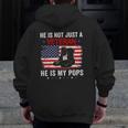 He Is Not Just A Veteran My Pops Veterans Day Patriotic Zip Up Hoodie Back Print