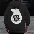 Papa Bear Best Father's Day For Dad Papa Bear Zip Up Hoodie Back Print
