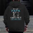 If Papa Can't Fix It No One Can Fathers Day Zip Up Hoodie Back Print