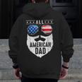 Patriotic Dad Beard Fathers Day All American Dad 4Th Of July Zip Up Hoodie Back Print