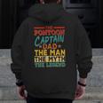 The Pontoon Captain Dad The Man Myth Happy Father's Day Zip Up Hoodie Back Print The Pontoon Captain Dad The Man Myth Happy Father's Day Zip Up Hoodie Back Print