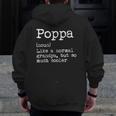 Poppa Definition Like A Normal Grandpa But So Much Cooler Zip Up Hoodie Back Print