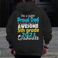 Proud Dad Of A 5Th Grade Graduate Here I Come Middle School Zip Up Hoodie Back Print