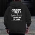 Proud Dad Awesome Trombone Player Marching Band Zip Up Hoodie Back Print