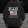 Proud Firefighter Dad Fireman Father American Flag Zip Up Hoodie Back Print