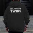 Real Men Make Twins Twin Dad S Twin Dad To Be Zip Up Hoodie Back Print