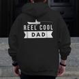 Reel Cool Dad Love Fishing Daddy Grandpa Zip Up Hoodie Back Print Reel Cool Dad Love Fishing Daddy Grandpa Zip Up Hoodie Back Print