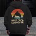Retro Vintage Best Orca Dad Ever Father’S Day Long Sleeve Zip Up Hoodie Back Print
