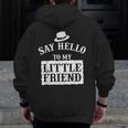 Say Hello To My Little Friend Dad's Zip Up Hoodie Back Print
