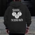 Shhh I'm Doing Math Weight Training And Lifting Gym Zip Up Hoodie Back Print