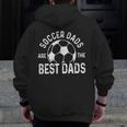 Soccer Dads Are The Best Dads Zip Up Hoodie Back Print