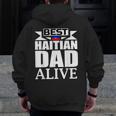 Storecastle Best Haitian Dad Father's Day Haiti Zip Up Hoodie Back Print