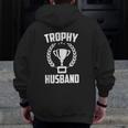 Trophy Husband New Daddy Husband For Men Zip Up Hoodie Back Print