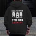 I Have Two Titles Dad And Stepdad Zip Up Hoodie Back Print