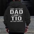 I Have Two Titles Dad And Tio Father's Day Tio Zip Up Hoodie Back Print