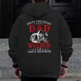 I Have Two Titles Dad And Welder Welding Fusing Metal Father Zip Up Hoodie Back Print