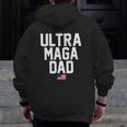 Ultra Maga Dad Ultra Maga Republicans Dad Zip Up Hoodie Back Print