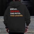 Uncle The Man Myth Legend Father Dad Daddy Zip Up Hoodie Back Print