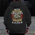 Never Underestimate A Grandpa Born In June Grandpa Zip Up Hoodie Back Print