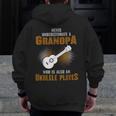 Never Underestimate Grandpa Who Is Also A Ukulele Player Zip Up Hoodie Back Print