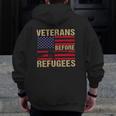 Veterans Before Refugees Military Happy Veterans Day Zip Up Hoodie Back Print