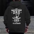 Water Polo Dad Is Much Cooler Zip Up Hoodie Back Print