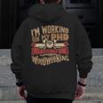 WoodworkingPhd In Woodworking Zip Up Hoodie Back Print WoodworkingPhd In Woodworking Zip Up Hoodie Back Print