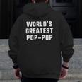 World's Greatest Pop-Pop Father's Day Christmas Zip Up Hoodie Back Print