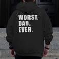 Worst Dad Ever Father's Day Zip Up Hoodie Back Print