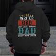 Writer Dad Fathers Day Daddy Zip Up Hoodie Back Print