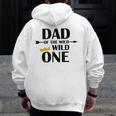 Dad Of The Wild One Cute Fatherhood Zip Up Hoodie Back Print