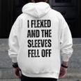 I Flexed And The Sleeves Fell Off Gym And Bodybuilding Zip Up Hoodie Back Print