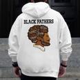 Junenth Black Fathers Matter Fathers Day Pride Dad Black Zip Up Hoodie Back Print