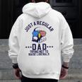 Just A Regular Dad Trying Not To Raise Liberals Zip Up Hoodie Back Print