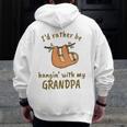Kids I'd Rather Be Hangin' With My Grandpa Cute Tiny Sloth Lover Zip Up Hoodie Back Print
