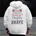 Land Of The Free Because My Daddy Is Brave July 4Th Zip Up Hoodie Back Print