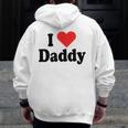 I Love Daddy Heart For Fathers Day Father Dad Daddy Zip Up Hoodie Back Print