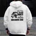 Any Man Can Be A Father But It Take Someone Special To Be A Mechanic Dad Zip Up Hoodie Back Print