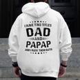 Papap I Have Two Titles Dad And Papap Zip Up Hoodie Back Print