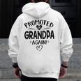 Promoted To Grandpa Again Baby Announcement Zip Up Hoodie Back Print