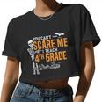 4Th Grade Teacher Halloween Meaningful You Can't Scare Me Women Cropped T-shirt
