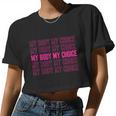 My Body My Choice V3 Women Cropped T-shirt