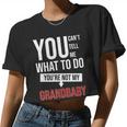 You Can't Tell Me What To Do You're Not My Grandbaby Women Cropped T-shirt