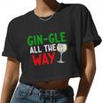 Gin Gle All The Way Christmas Shirt Women Cropped T-shirt